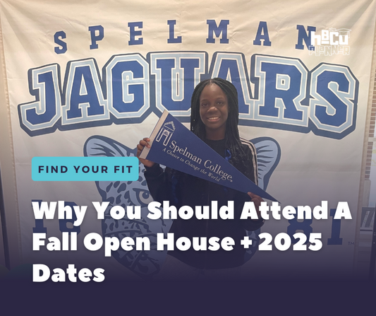 Why Attending an HBCU Open House Should Be on Your College Planning List